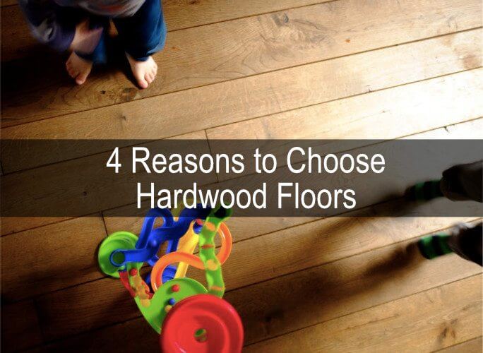 4 Reasons to Choose Hardwood Floors